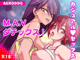 M.A.Vダチックス！