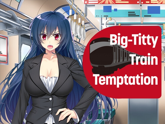 Big-Titty Train Temptation