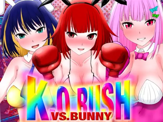 K.O.RUSH VS.BUNNY